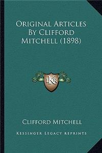 Original Articles by Clifford Mitchell (1898)