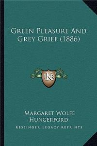 Green Pleasure and Grey Grief (1886)