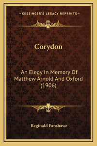 Corydon: An Elegy in Memory of Matthew Arnold and Oxford (1906)