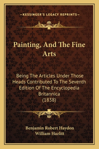 Painting, and the Fine Arts