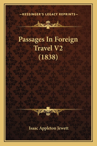 Passages In Foreign Travel V2 (1838)