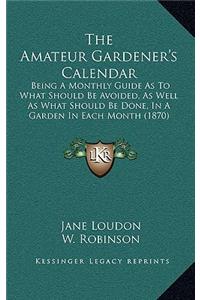 Amateur Gardener's Calendar