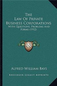 Law of Private Business Corporations
