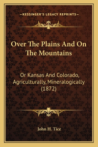 Over The Plains And On The Mountains