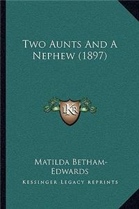 Two Aunts And A Nephew (1897)