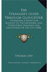 The Stranger's Guide Through Gloucester