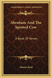 Abraham And The Spotted Cow