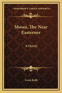 Moses, The Near Easterner