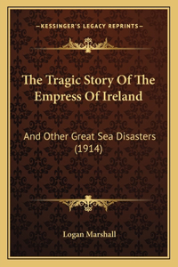 The Tragic Story Of The Empress Of Ireland