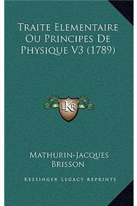 Traite Elementaire Ou Principes De Physique V3 (1789)