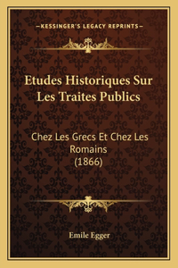 Etudes Historiques Sur Les Traites Publics
