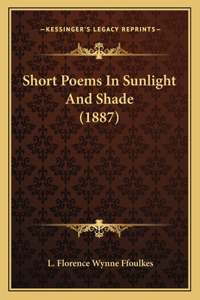 Short Poems In Sunlight And Shade (1887)