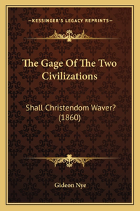 Gage Of The Two Civilizations