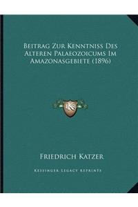 Beitrag Zur Kenntniss Des Alteren Palaeozoicums Im Amazonasgebiete (1896)