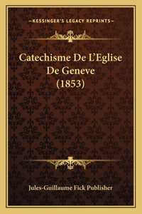 Catechisme De L'Eglise De Geneve (1853)