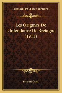 Les Origines De L'Intendance De Bretagne (1911)