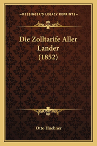 Die Zolltarife Aller Lander (1852)