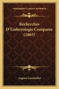 Recherches D'Embryologie Comparee (1865)