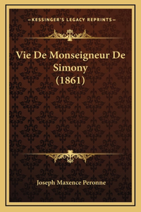 Vie De Monseigneur De Simony (1861)