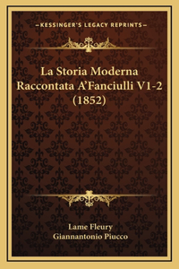 La Storia Moderna Raccontata A'Fanciulli V1-2 (1852)