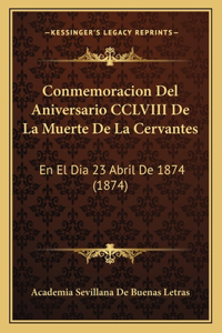 Conmemoracion del Aniversario CCLVIII de La Muerte de La Cervantes