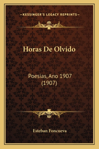 Horas De Olvido: Poesias, Ano 1907 (1907)