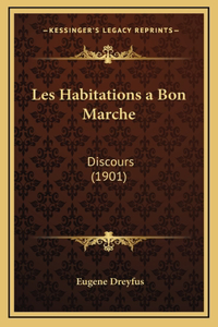 Les Habitations a Bon Marche