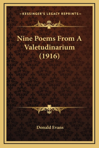 Nine Poems From A Valetudinarium (1916)