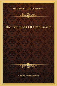 The Triumphs Of Enthusiasm