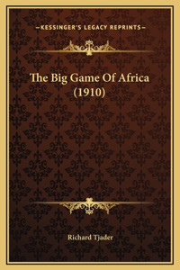 The Big Game Of Africa (1910)