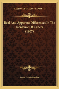 Real And Apparent Differences In The Incidence Of Cancer (1907)