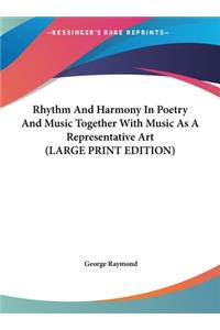 Rhythm and Harmony in Poetry and Music Together with Music as a Representative Art