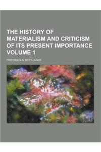 The History of Materialism and Criticism of Its Present Importance Volume 1