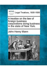 treatise on the law of foreign business corporations doing business in the state of New York.