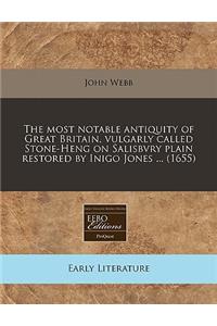 The Most Notable Antiquity of Great Britain, Vulgarly Called Stone-Heng on Salisbvry Plain Restored by Inigo Jones ... (1655)