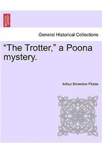 The Trotter, a Poona Mystery.