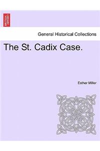 St. Cadix Case.