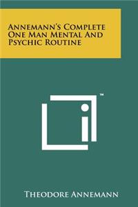 Annemann's Complete One Man Mental And Psychic Routine