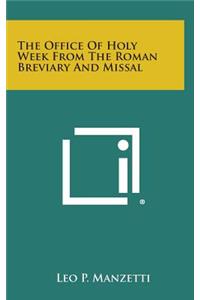 The Office of Holy Week from the Roman Breviary and Missal