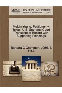 Melvin Young, Petitioner, V. Texas. U.S. Supreme Court Transcript of Record with Supporting Pleadings