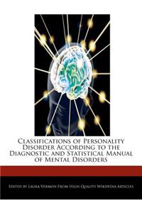 Classifications of Personality Disorder According to the Diagnostic and Statistical Manual of Mental Disorders