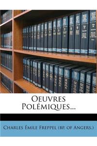 Oeuvres Polemiques...