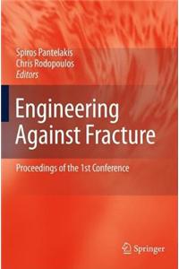 Engineering Against Fracture: Proceedings of the 1st Conference