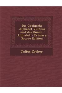 Das Gothische Alphabet Vulfilas Und Das Runen-Alphabet