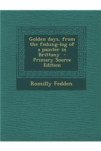 Golden Days, from the Fishing-Log of a Painter in Brittany