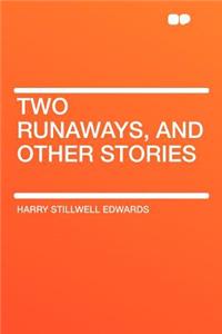 Two Runaways, and Other Stories