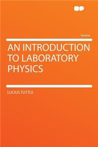 An Introduction to Laboratory Physics