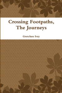 Crossing Footpaths, The Journeys