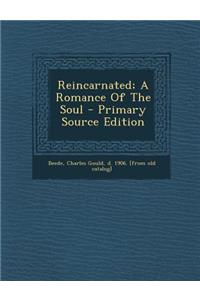 Reincarnated; A Romance of the Soul