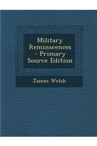 Military Reminscences - Primary Source Edition